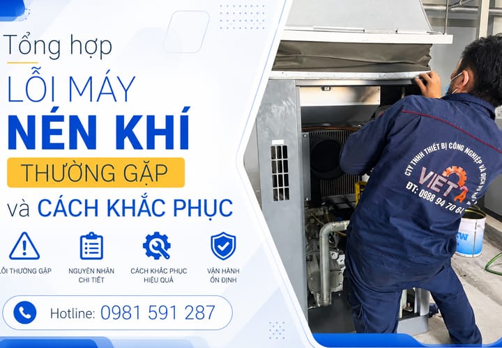Tổng hợp lỗi máy nén khí thường gặp và cách khắc phục